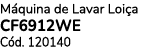 M quina de Lavar Loi a CF6912WE C d. 120140
