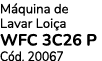 M quina de Lavar Loi a WFC 3C26 P C d. 20067