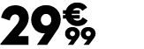 29 € 99
