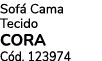 Sof Cama Tecido CORA C d. 123974