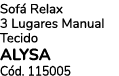Sof Relax 3 Lugares Manual Tecido ALYSA C d. 115005