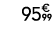 95€ 99