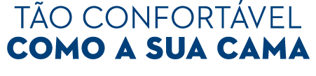 T O CONFORT VEL COMO A SUA CAMA