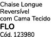 Chaise Longue Revers vel com Cama Tecido FLO C d. 123980