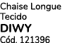 Chaise Longue Tecido DIWY C d. 121396