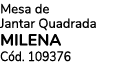 Mesa de Jantar Quadrada MILENA C d. 109376