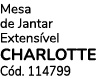 Mesa de Jantar Extens vel CHARLOTTE C d. 114799