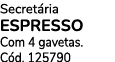 Secret ria ESPRESSO Com 4 gavetas. C d. 125790