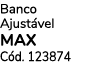 Banco Ajust vel MAX C d. 123874