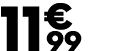 11 € 99
