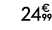 24€ 99