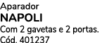Aparador NAPOLI Com 2 gavetas e 2 portas. C d. 401237