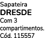 Sapateira DRESDE Com 3 compartimentos. C d. 115557