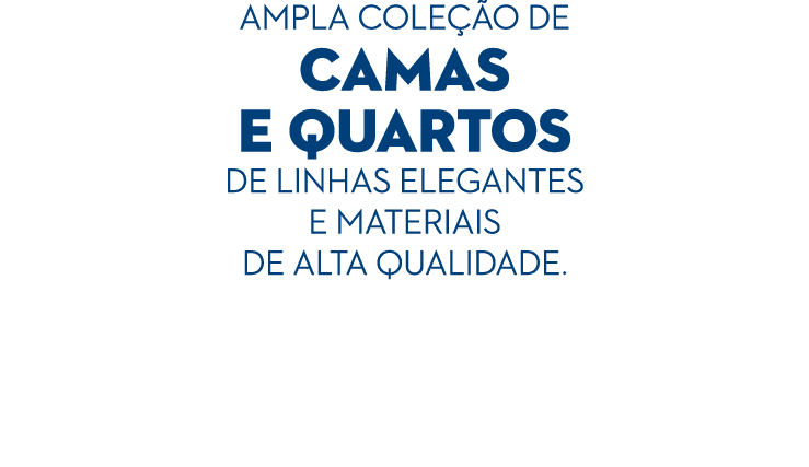 AMPLA COLE O DE CAMAS E QUARTOS DE LINHAS ELEGANTES E Materiais DE ALTA QUALIDADE.