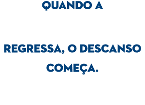 Quando a regressa, o descanso come a.