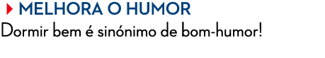 Melhora o humor Dormir bem  sin nimo de bom humor! 