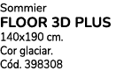 Sommier floor 3d plus 140x190 cm. Cor glaciar. C d. 398308