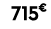 715€ 00