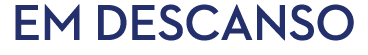 EM DESCANSO