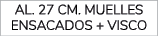 AL. 27 CM. MUELLES ENSACADOS + VISCO