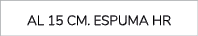 AL 15 cm. Espuma hr