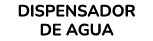 DISPENSADOR DE AGUA