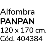 Alfombra PANPAN 120 x 170 cm. C d. 404384