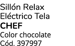 Sill n Relax El ctrico Tela CHEF Color chocolate C d. 397997
