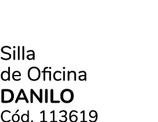 Silla de Oficina DANILO C d. 113619