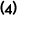 (4)