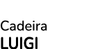 Cadeira LUIGI