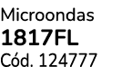 Microondas 1817FL C d. 124777