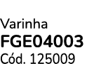 Varinha FGE04003 C d. 125009