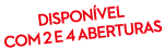 dispon vel com 2 e 4 aberturas 