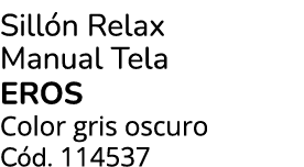 Sill n Relax Manual Tela eros Color gris oscuro C d. 114537