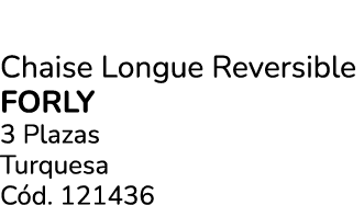 Chaise Longue Reversible FORLY 3 Plazas Turquesa C d. 121436
