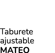 Taburete ajustable mateo