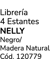 Librer a 4 Estantes NELLY Negro/ Madera Natural C d. 120779