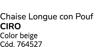 Chaise Longue con Pouf ciro Color beige C d. 764527