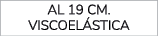 AL 19 CM. VISCOEL STICA