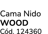 Cama Nido wood C d. 124360
