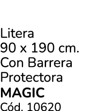 Litera 90 x 190 cm. Con Barrera Protectora MAGIC C d. 10620