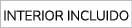 INTERIOR INCLUIDO