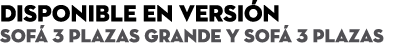 disponible en versi n Sof 3 Plazas grande y Sof  3 Plazas