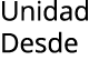 Unidad Desde