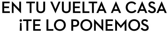 EN TU VUELTA A CASA ¡TE LO PONEMOS