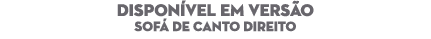 DISPON VEL EM VERS O Sof de Canto direito