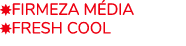￼Firmeza m dia ￼FRESH COOL