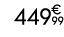 449 € 99