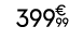 399 € 99